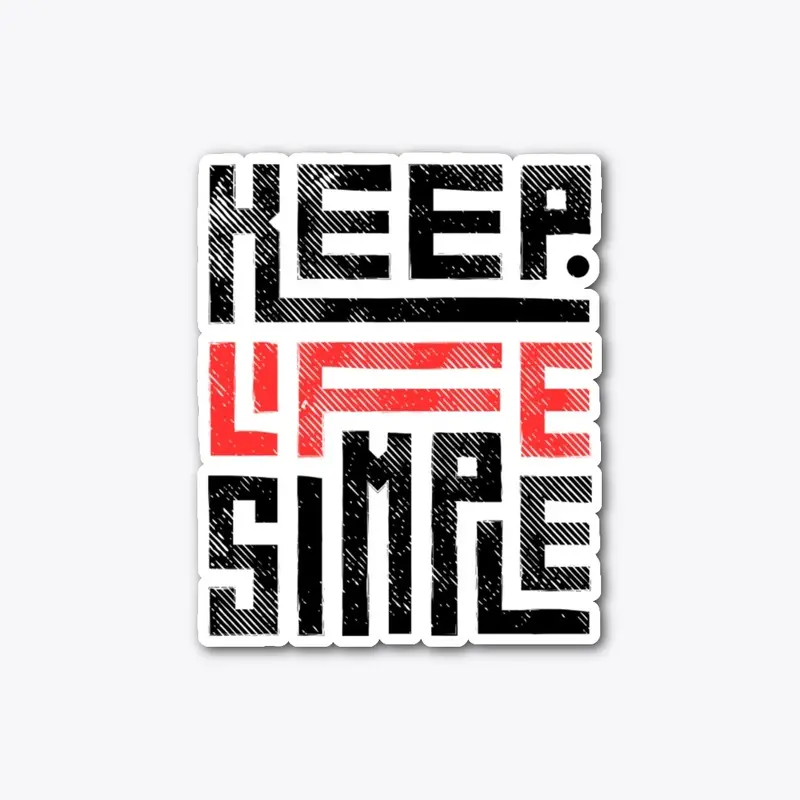 Keep Life Simple bold design 